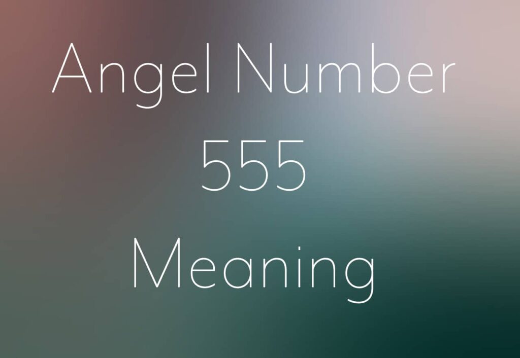 555 エンジェルナンバー 意味